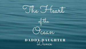 The Heart of the Ocean - Daddy-Daughter Dance